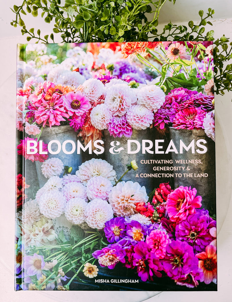 Blooms & Dreams: Cultivating Wellness, Generosity & A Connection To The Land