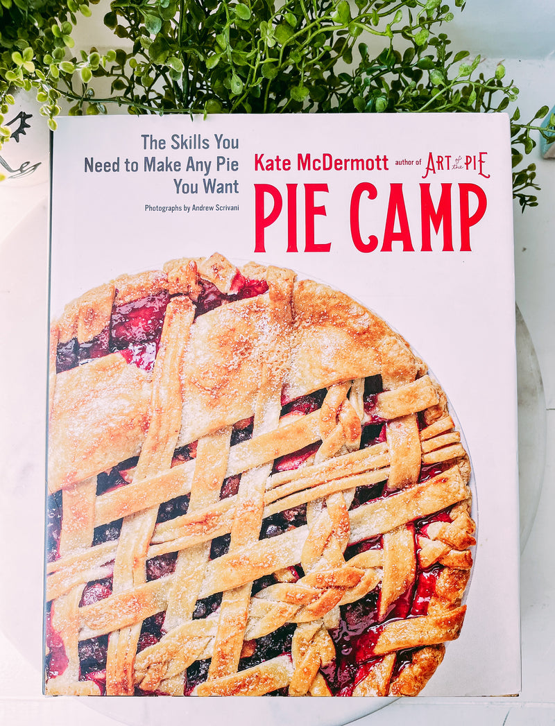 Pie Camp: The Skill You Need To Make Any Pie You Want